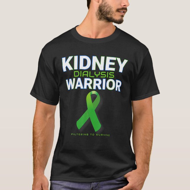 Kidney Dialysis Warrior Hemodialysis patient survi T-Shirt (Front)