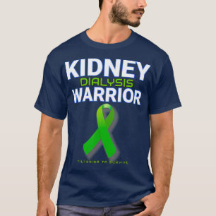 Kidney Dialysis Warrior Hemodialysis patient T-Shirt