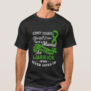 Kidney Disease A Warrior Who Never Gives Up Ribbo T-Shirt