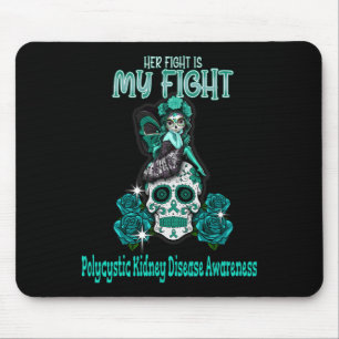 Kidney Disease Awareness Her Fight Is My Fight Mouse Mat