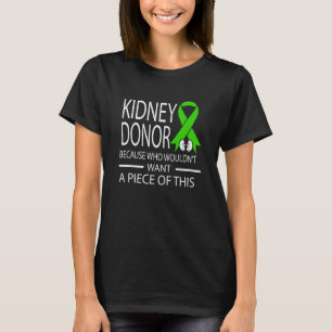 Kidney Disease Awareness I Am A Kidney Donor T-Shirt