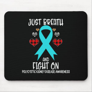 Kidney Disease Awareness Just Breath And Fight On Mouse Mat