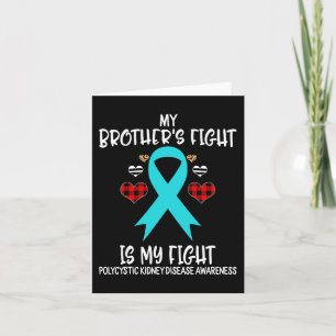 Kidney Disease Awareness My Brother's Fight Is My  Card