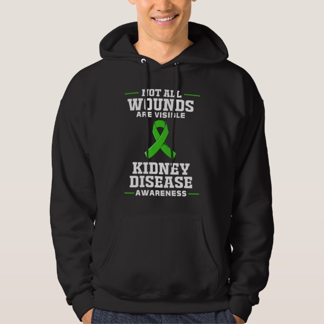 Kidney Disease Awareness Not All Wounds Are Visibl Hoodie (Front)