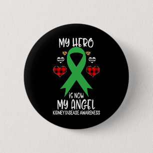 Kidney Disease Awareness Remembrance Hero Is Now M 6 Cm Round Badge
