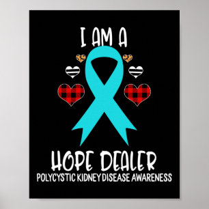 Kidney Disease Awareness Ribbon I Am A Hope Deale  Poster