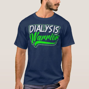 Kidney Disease Design Dialysis Warrior Gift T-Shirt