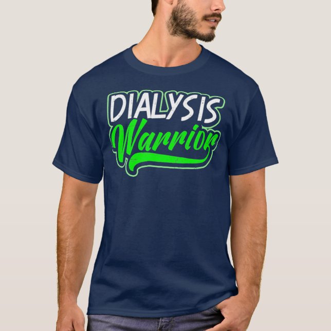 Kidney Disease Design Dialysis Warrior Gift T-Shirt (Front)