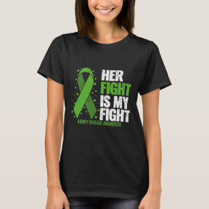 Kidney Disease Her Fight My Fight Kidney Disease A T-Shirt