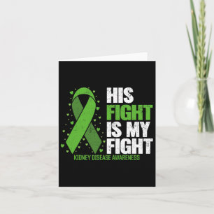Kidney Disease His Fight My Fight Kidney Disease A Card