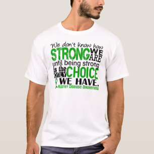 Kidney Disease How Strong We Are T-Shirt