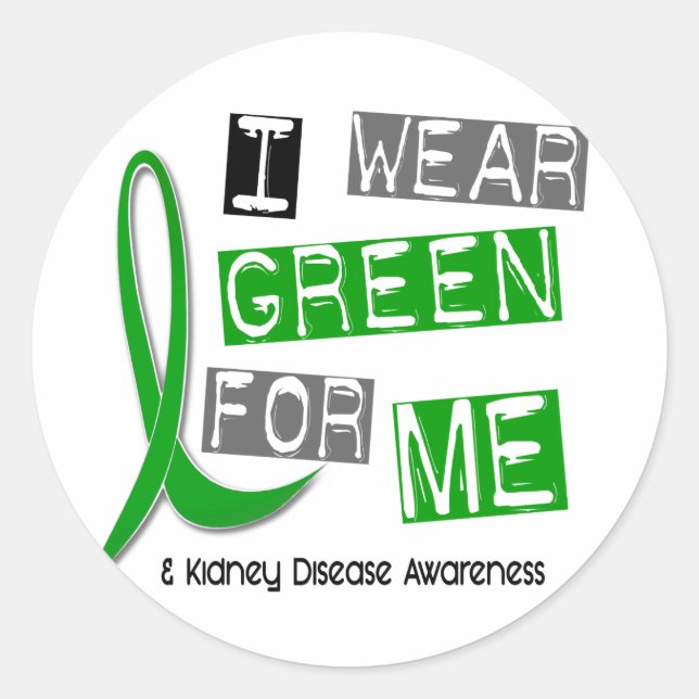 Kidney Disease I Wear Green For ME 37 Classic Round Sticker (Front)
