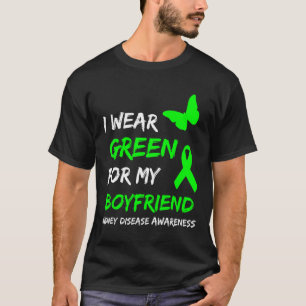 Kidney Disease I Wear Green For My Boyfriend Ribbo T-Shirt