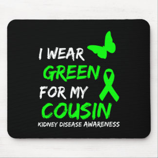 Kidney Disease I Wear Green For My Cousin Ribbon 1 Mouse Mat