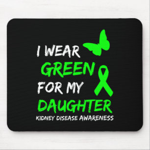 Kidney Disease I Wear Green For My Daughter Ribbon Mouse Mat