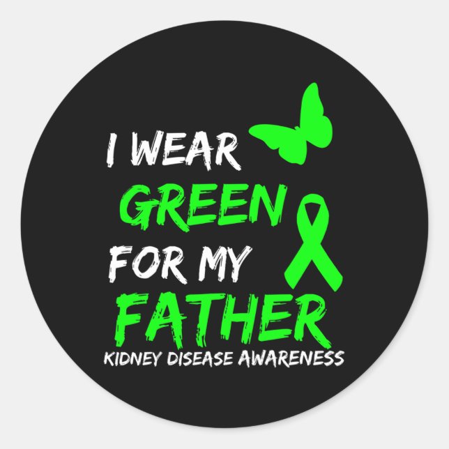 Kidney Disease I Wear Green For My Father Ribbon 1 Classic Round Sticker (Front)