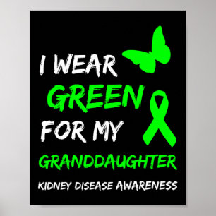 Kidney Disease I Wear Green For My Granddaughter R Poster