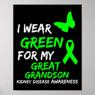 Kidney Disease I Wear Green For My Great Grandson Poster