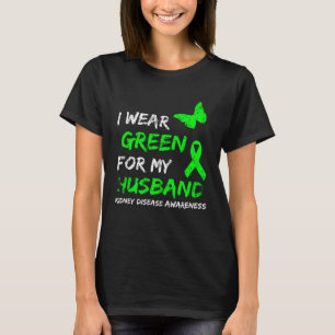 Kidney Disease I Wear Green For My Husband Ribbon T-Shirt