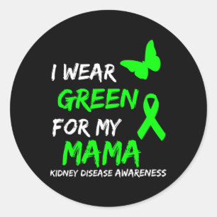 Kidney Disease I Wear Green For My Mama Ribbon Classic Round Sticker