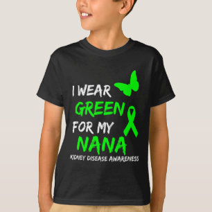 Kidney Disease I Wear Green For My Nana Ribbon T-Shirt