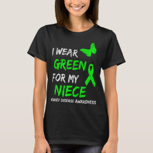 Kidney Disease I Wear Green For My Niece Ribbon T-Shirt