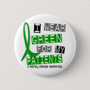 Kidney Disease I Wear Green For My Patients 37 6 Cm Round Badge