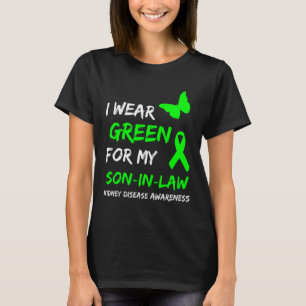 Kidney Disease I Wear Green For My Son-in-law Ribb T-Shirt