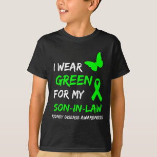 Kidney Disease I Wear Green For My Son-in-law Ribb T-Shirt