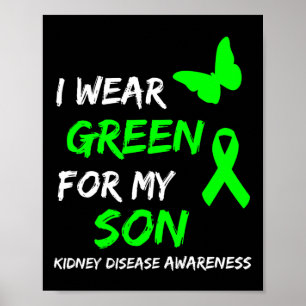 Kidney Disease I Wear Green For My Son Ribbon  Poster