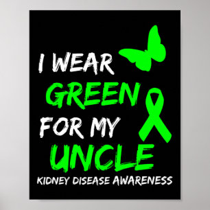 Kidney Disease I Wear Green For My Uncle Ribbon 2 Poster