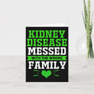 Kidney Disease Messed With The Wrong Family Card