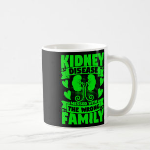 Kidney Disease Messed With The Wrong Family Kidney Coffee Mug