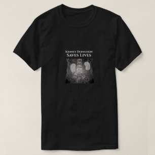 Kidney Donation, Saves Lives, black T-Shirt
