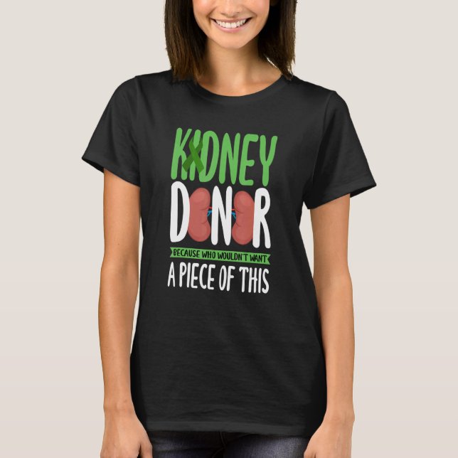Kidney Donor Organ Transplant T-Shirt (Front)