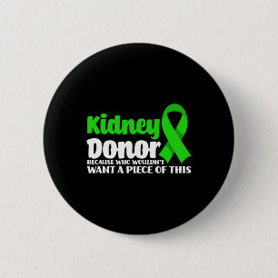 Kidney Donor Transplant Fun Get Well Surgery Kidne 6 Cm Round Badge
