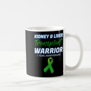 Kidney Liver Transplant 1 Year Anniversary Warrior Coffee Mug