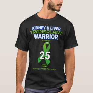 Kidney & Liver Transplant Anniversary Warrior 25 Y T-Shirt