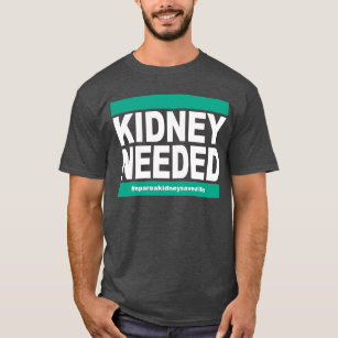 Kidney Needed - Dark Shirt