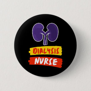 Kidney Nurse Nephrology Nurse Dialysis Technician 6 Cm Round Badge