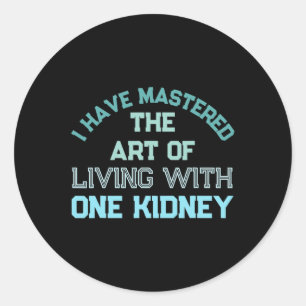 Kidney Organ Donor Transplant Dialysis Kidney Dise Classic Round Sticker