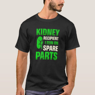 Kidney Recipient I Run On Spare Parts Organ Donati T-Shirt