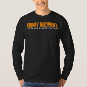 Kidney Recipient I Run On Spare Parts T-Shirt