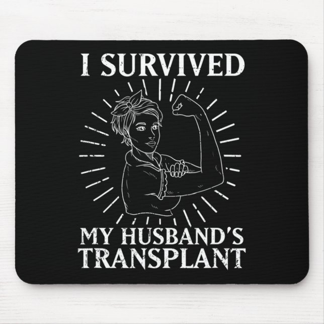 Kidney Recipient I Survived My Husbynd's Transplan Mouse Mat (Front)