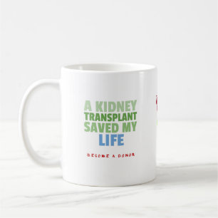KIDNEY TRANSPLANT COFFEE MUG