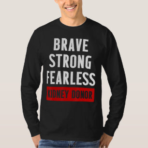 Kidney Transplant Donor Brave Surgery Recovery 3 T-Shirt