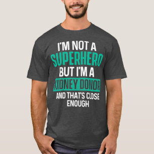 Kidney Transplant Donor Hero Surgery Recovery T-Shirt