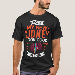 Kidney Transplant Donor Organ Disease T-Shirt