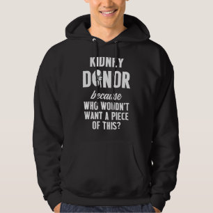 Kidney Transplant Donor Piece Surgery Recovery 1 Hoodie