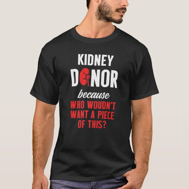 Kidney Transplant Donor Piece Surgery Recovery  2 T-Shirt (Front)